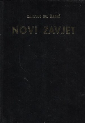 Dr. Ivan Evanđelist Šarić (prevoditelj): Novi zavjet iz izvornog teksta
