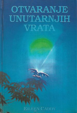Eileen Caddy: Otvaranje unutarnjih vrata