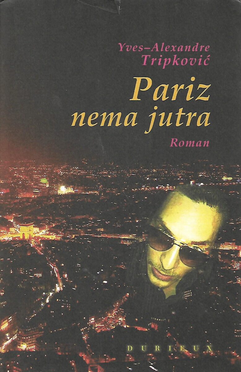 Yves-Alexandre Tripković: Pariz nema jutra
