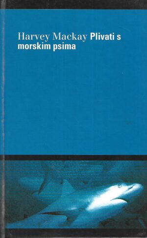 harvey mackay: plivati s morskim psima