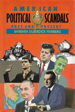 Barbara Silberdick Feinberg: American Political Scandals