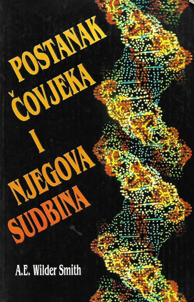 A. E. Wilder Smith: Postanak čovjeka i njegova sudbina