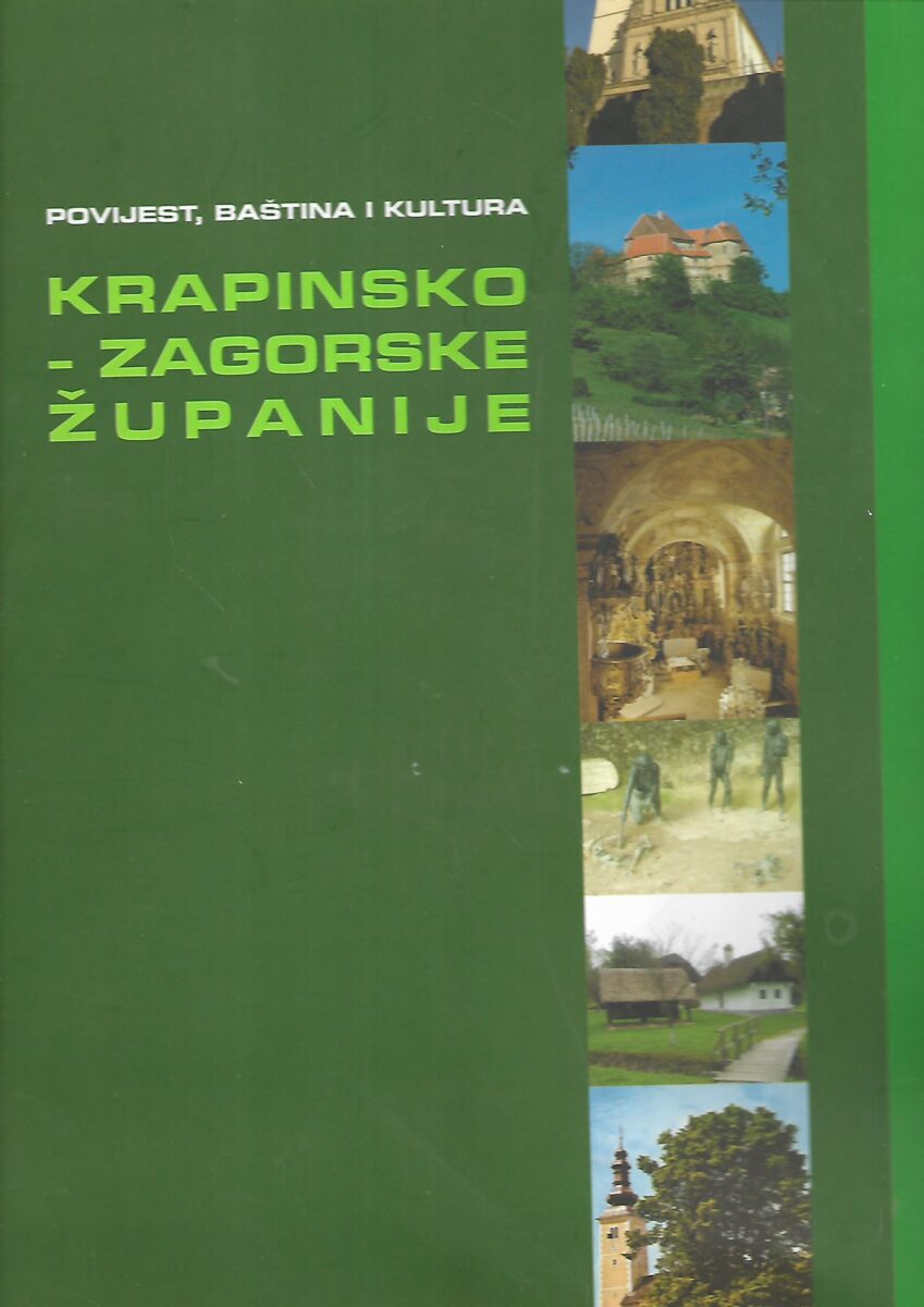 Goranka Horjan (ur.): Povijest, baština i kultura Krapinsko - zagorske županije