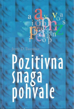 Jerry D.Twentier: Pozitivna snaga pohvale