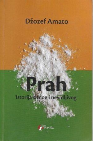 Joseph Amato: Prah - Istorija sitnog i nevidljivog