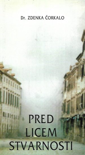 Dr. Zdenka Čorkalo: Pred licem stvarnosti