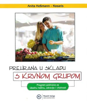 Anita HeBmann - Kosaris: Prehrana u skladu s krvnom grupom