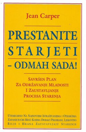 Jean Carper: Prestanite starjeti - odmah sada!