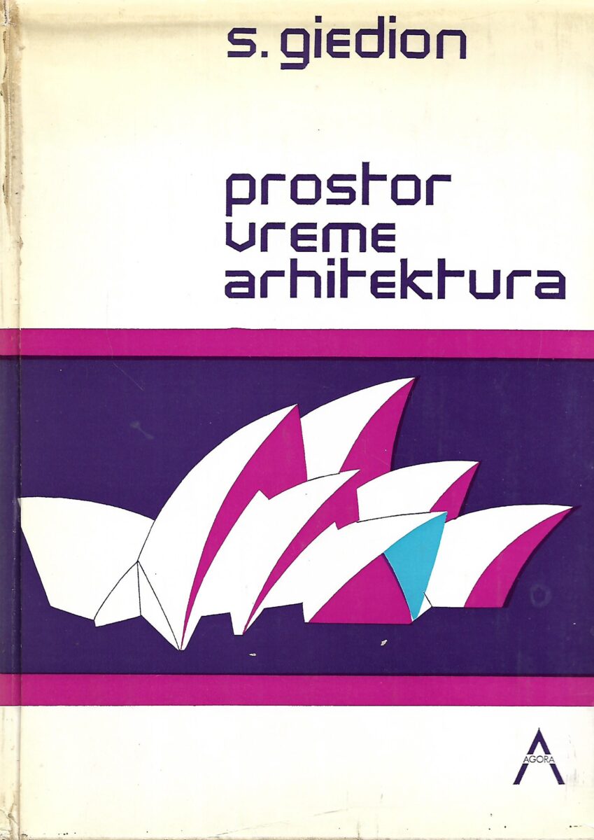 S. Gideon: Prostor, vreme, arhitektura