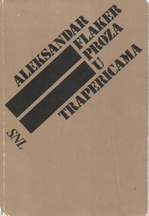 Aleksandar Flaker: Proza u trapericama