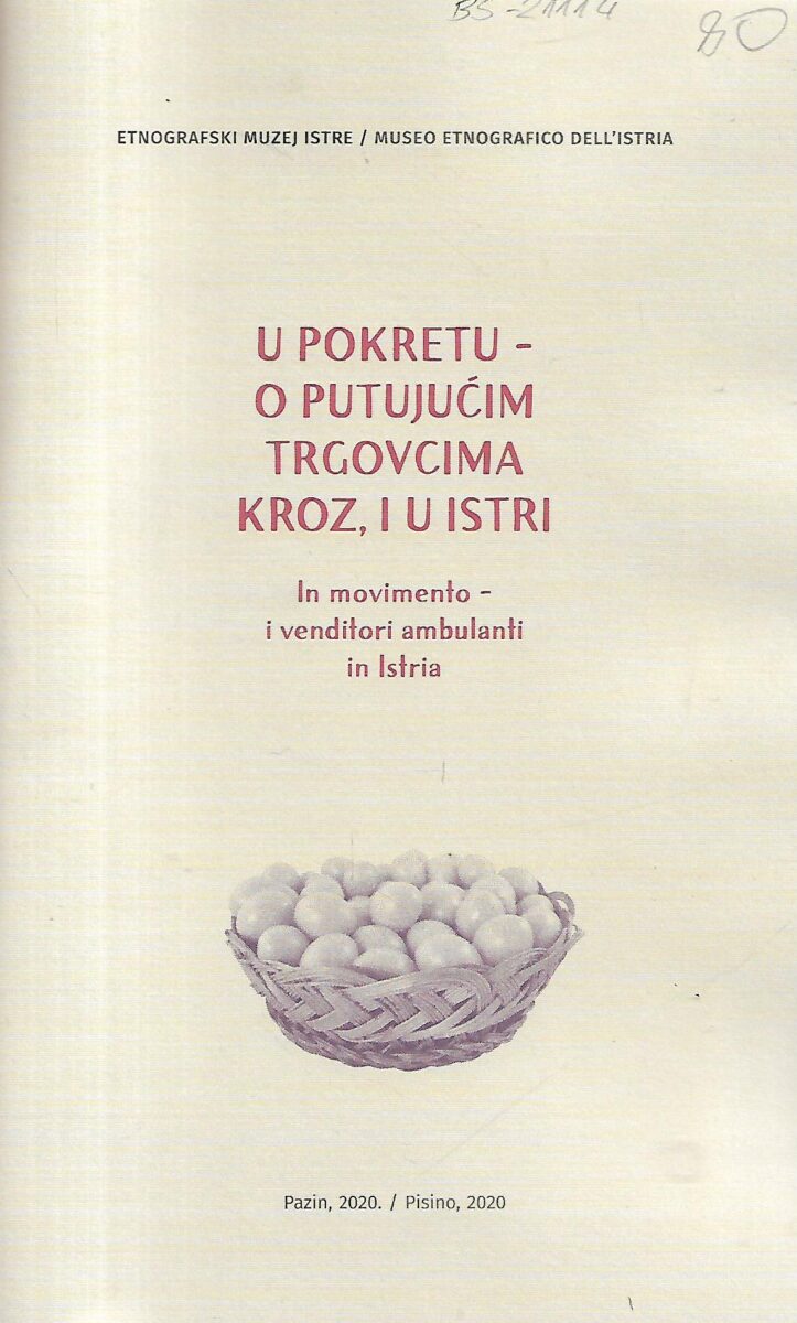 Mirjana Margetić / Nikolina Rusac: U pokretu - o putujućim trgovcima kroz, i u Istri - Slika 2