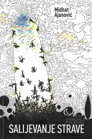 Midhat Ajanović: Salijevanje strave