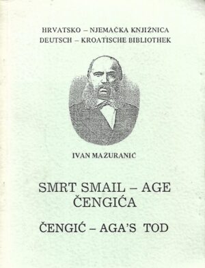 Ivan Mažuranić: Smrt Smail - age Čengića / Čengić - Aga's Tod