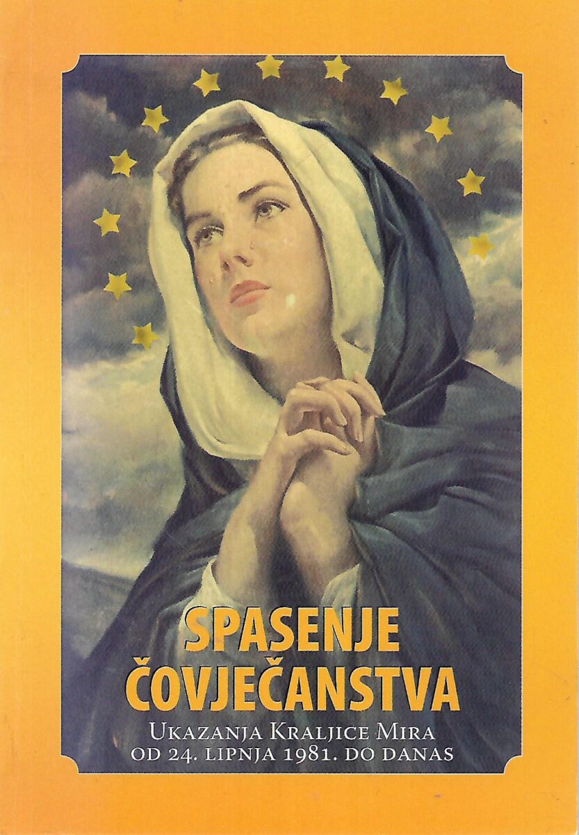 Draga Vidović: Spasenje čovječanstva - Ukazanja Kraljice Mira od 24.6.1981. do danas