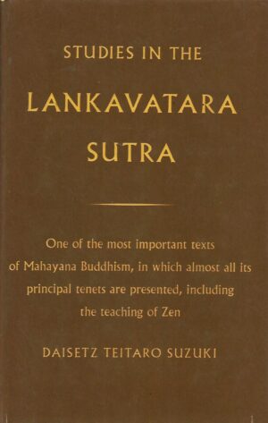 Daisetz Teitaro Suzuki: Studies in the Lankavatara Sutra