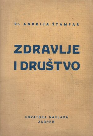 Dr.Andrija Štampar: Zdravlje i društvo