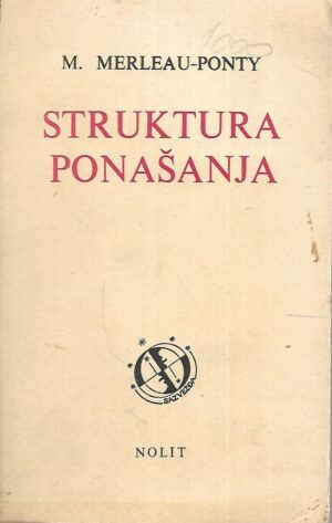 Maurice Merleau - Ponty: Struktura ponašanja