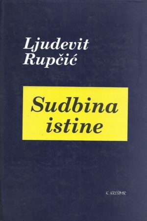 Ljudevit Rupčić: Sudbina istine