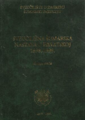 dr. sc. Slavko Matić (ur.): Sveučilišna šumarska nastava u Hrvatskoj 1898-1998. - Knjiga druga