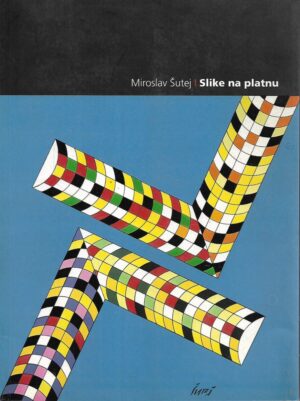 Miroslav Šutej: Slike na platnu