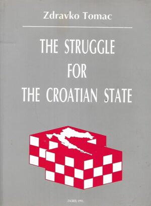 Zdravko Tomac: The Struggle for the Croatian State
