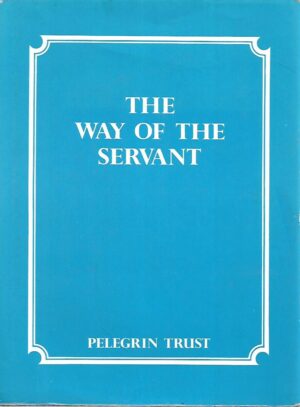 Gordon Kerr & Pelegrin Trust: The Way of the Servant