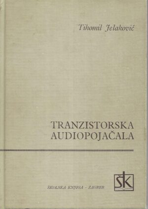 Tihomir Jelaković: Tranzistorska pojačala