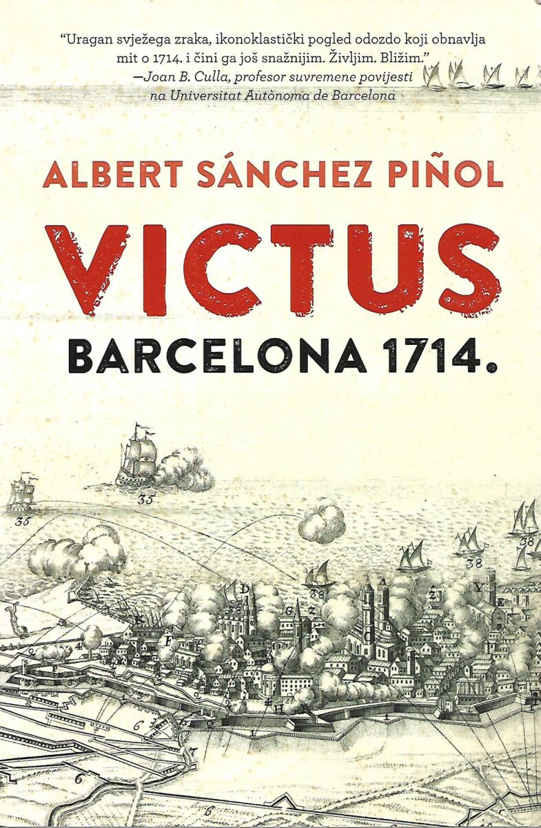 Albert Sanchez Pinol: Victus Barcelona 1714.