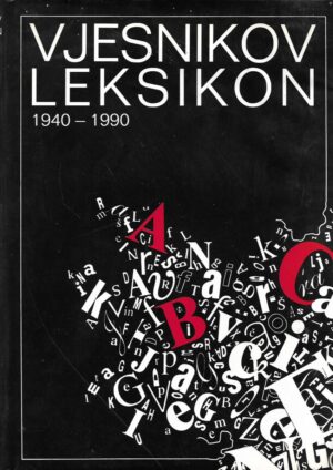 Mirko Peršen (ur.): Vjesnikov leksikon 1940 - 1990.