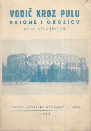 Ante Tentor: Vodič kroz Pulu, Brione i okolicu