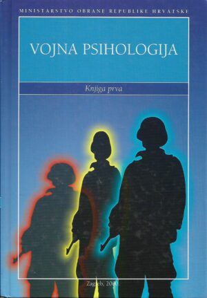 Zoran Batušić (ur.): Vojna psihologija - Knjiga prva