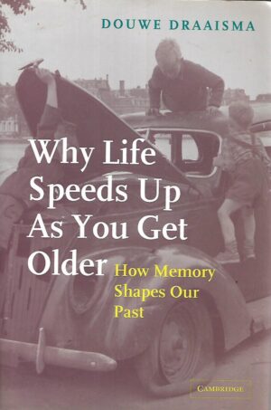 Douwe Draaisma: Why Life Speeds Up As You Get Older