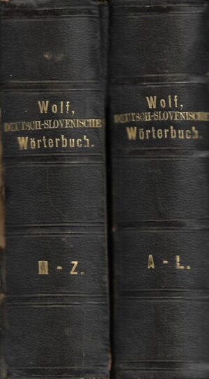 Anton Alois Wolf: Deutsch-Slovenisches Wörterbuch. 1-2