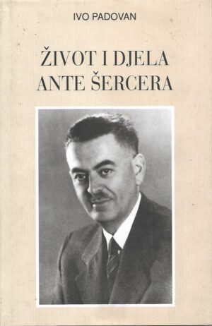 Ivo Padovan: Život i djelo Ante Šercera