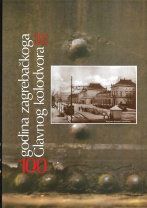 Branimir Butković (ur.): 100 godina zagrebačkoga Glavnog kolodvora 1892-1992