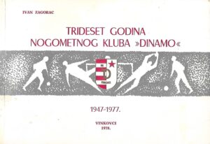 Ivan Zagorac: Trideset godina NK "Dinamo" Vinkovci
