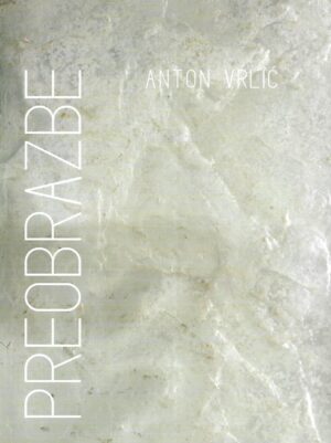 Anton Vrlić: Preobrazbe