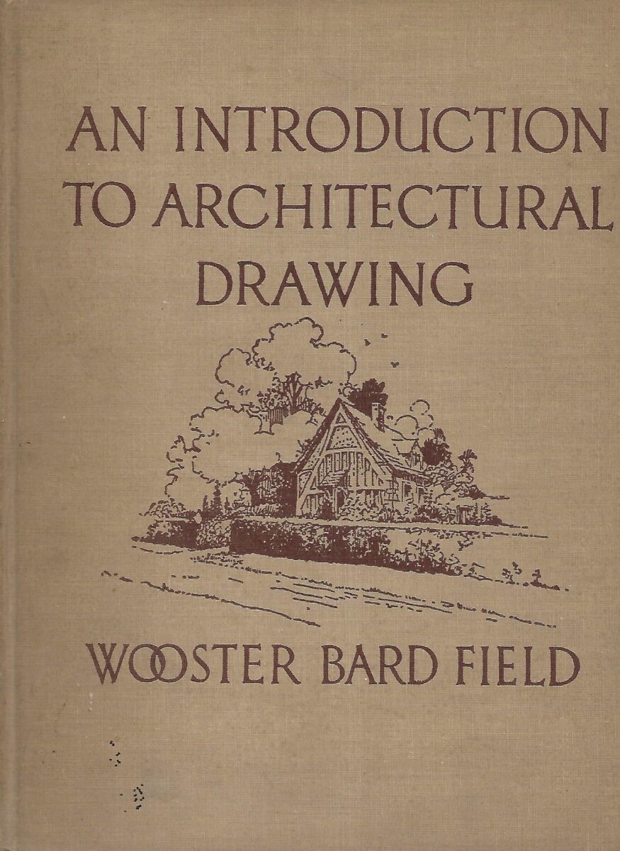 Wooster Bard Field: An Introduction to Architectural Drawing