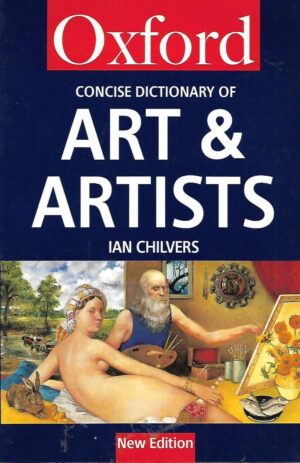 Ian Chilvers: The Concise Oxford Dictionary of Art and Artists