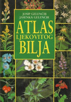 josip i jasenka gelenčir: atlas ljekovitog bilja