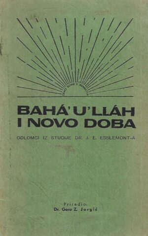 Dr. Goro Z. Jorgić: Baha'u'llah i Novo Doba