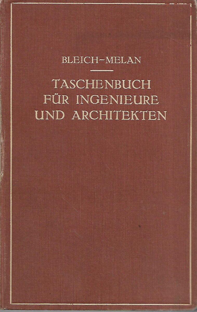 Ing. Dr. Fr. Bleich und Prof. Dr. h. c. J. Melan: Taschenbuch für Ingenieure und Architekten
