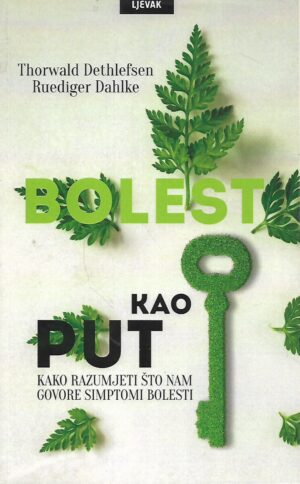 Thorwald Dethlefsen i Ruediger Dahlke: Bolest kao put