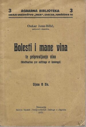 Oskar Ivon - Bilić: Bolesti i mane vina te pripravljanje vina