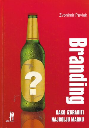 Zvonimir Pavlek: Branding - kako izgraditi najbolju marku