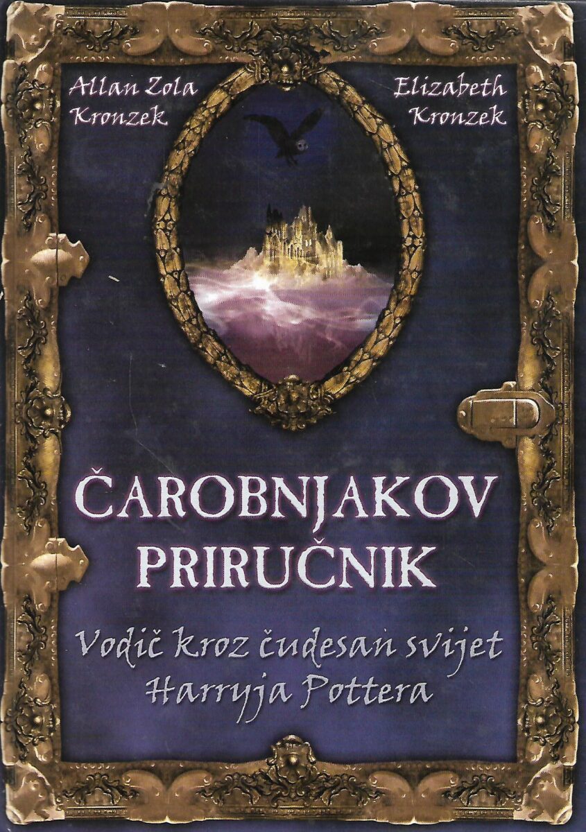 Allan zola Kronzek i Elizabeth Kronzek: Čarobnjakov priručnik - Vodič kroz čudesni svijet Harryja Pottera