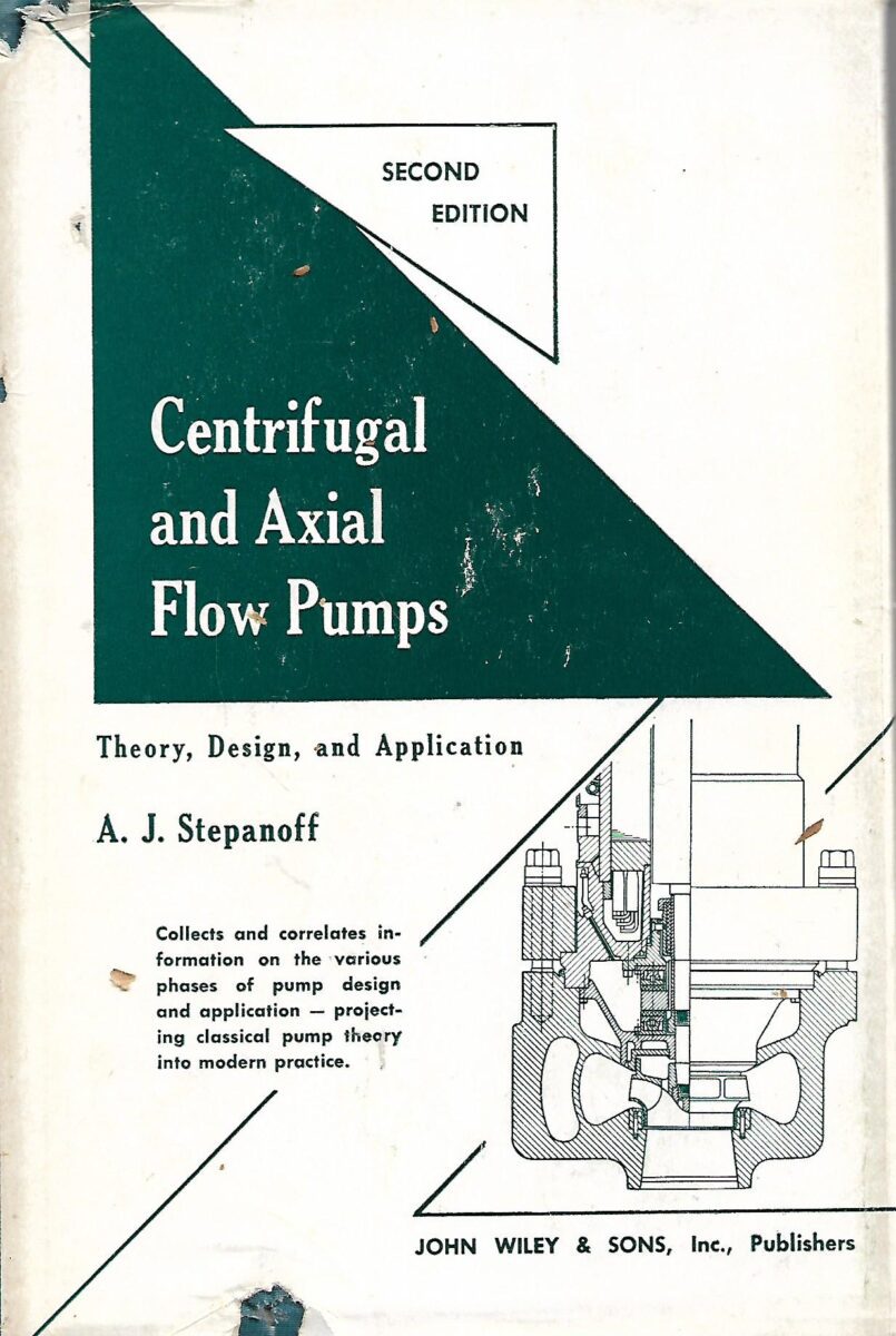 A.J. Stepanoff: Centrifugal and Axial Flow Pumps