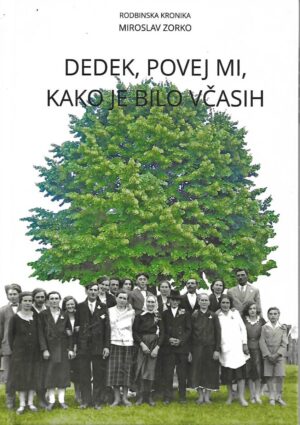 Miroslav Zorko: Dedek, povej mi, kako je bilo včasih