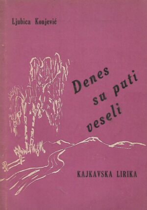 Ljubica Konjević: Denes su puti veseli