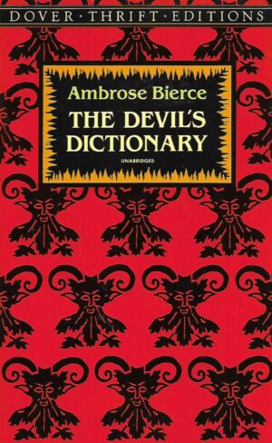 Ambrose Bierce: The Devil's Dictionary